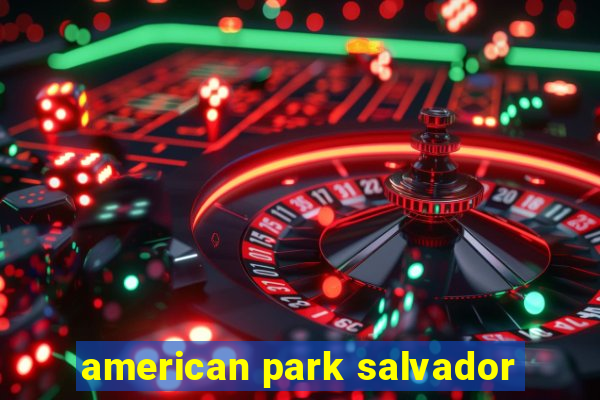 american park salvador